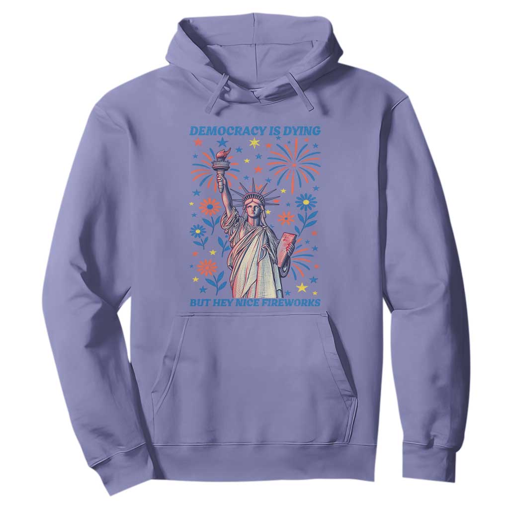 Funny Democracy Is Dying But Hey Nice Fireworks Hoodie Statue of Liberty Red and White Patriotic 4th of July TS02 Violet Print Your Wear