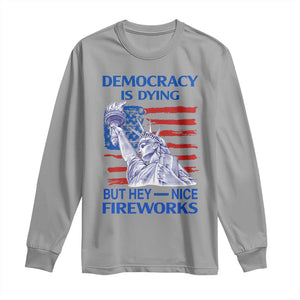 Funny Democracy Is Dying But Hey Nice Fireworks Long Sleeve Shirt Statue of Liberty Patriotic 4th of July American Flag TS02 Sport Gray Print Your Wear