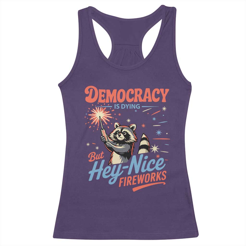 Funny Democracy Is Dying But Hey Nice Fireworks Racerback Tank Top Racoon 4th Of July TS11 Purple Print Your Wear