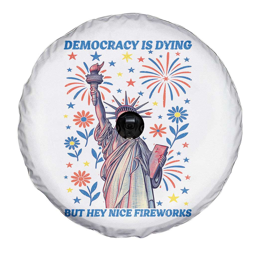 Funny Democracy Is Dying But Hey Nice Fireworks Spare Tire Cover Statue of Liberty Red and White Patriotic 4th of July TS02 Print Your Wear