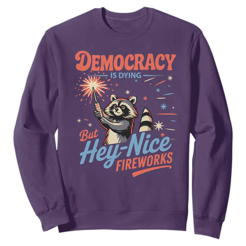 Funny Democracy Is Dying But Hey Nice Fireworks Sweatshirt Racoon 4th Of July TS11 Purple Print Your Wear