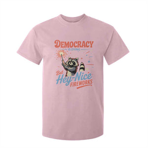 Funny Democracy Is Dying But Hey Nice Fireworks T Shirt For Kid Racoon 4th Of July TS11 Light Pink Print Your Wear