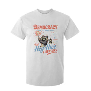 Funny Democracy Is Dying But Hey Nice Fireworks T Shirt For Kid Racoon 4th Of July TS11 White Print Your Wear