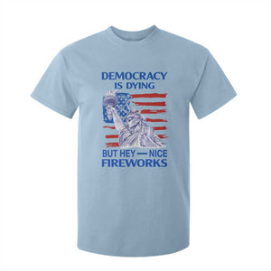 Funny Democracy Is Dying But Hey Nice Fireworks T Shirt For Kid Statue of Liberty Patriotic 4th of July American Flag TS02 Light Blue Print Your Wear