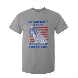 Funny Democracy Is Dying But Hey Nice Fireworks T Shirt For Kid Statue of Liberty Patriotic 4th of July American Flag TS02 Sport Gray Print Your Wear