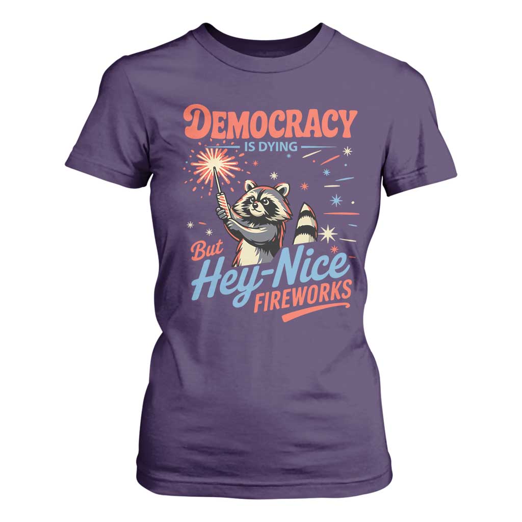 Funny Democracy Is Dying But Hey Nice Fireworks T Shirt For Women Racoon 4th Of July TS11 Purple Print Your Wear