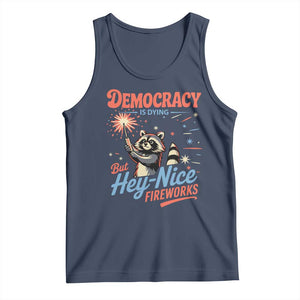 Funny Democracy Is Dying But Hey Nice Fireworks Tank Top Racoon 4th Of July TS11 Navy Print Your Wear