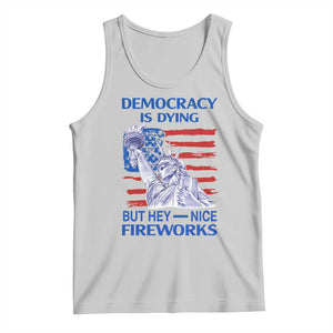 Funny Democracy Is Dying But Hey Nice Fireworks Tank Top Statue of Liberty Patriotic 4th of July American Flag TS02 Ash Print Your Wear