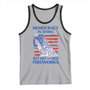 Funny Democracy Is Dying But Hey Nice Fireworks Tank Top Statue of Liberty Patriotic 4th of July American Flag TS02 Athletic Heather Black Print Your Wear