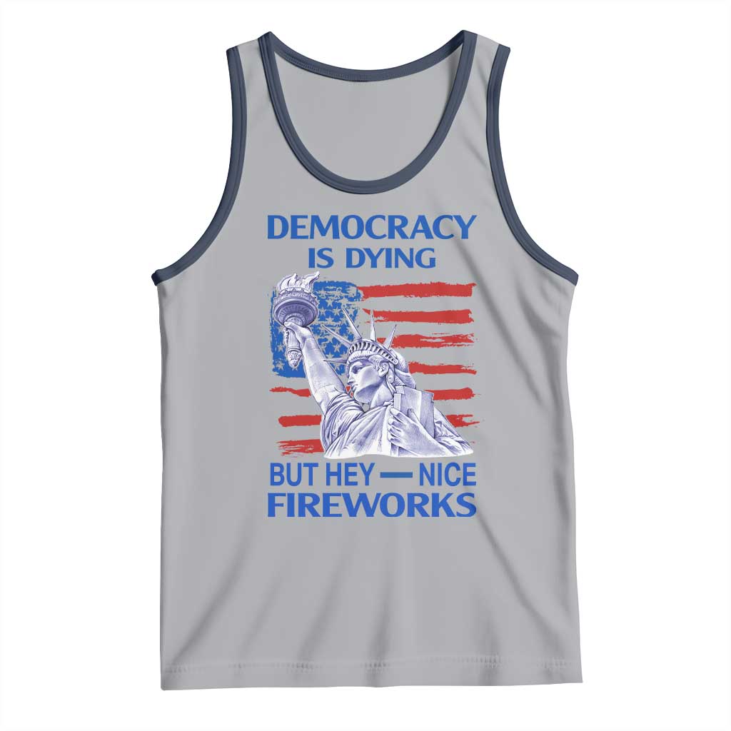Funny Democracy Is Dying But Hey Nice Fireworks Tank Top Statue of Liberty Patriotic 4th of July American Flag TS02 Athletic Heather Navy Print Your Wear