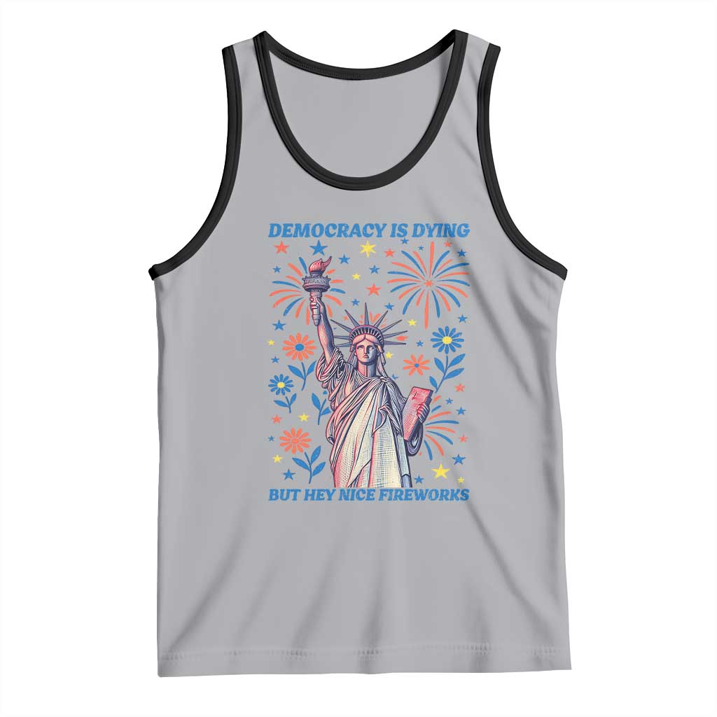 Funny Democracy Is Dying But Hey Nice Fireworks Tank Top Statue of Liberty Red and White Patriotic 4th of July TS02 Athletic Heather Black Print Your Wear