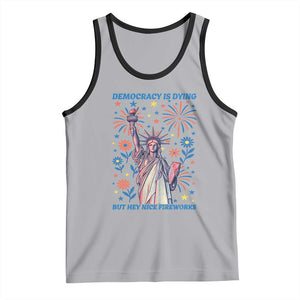 Funny Democracy Is Dying But Hey Nice Fireworks Tank Top Statue of Liberty Red and White Patriotic 4th of July TS02 Athletic Heather Black Print Your Wear