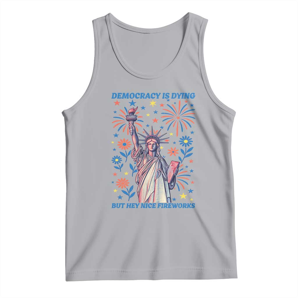 Funny Democracy Is Dying But Hey Nice Fireworks Tank Top Statue of Liberty Red and White Patriotic 4th of July TS02 Athletic Heather Print Your Wear