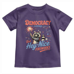 Funny Democracy Is Dying But Hey Nice Fireworks Toddler T Shirt Racoon 4th Of July TS11 Purple Print Your Wear