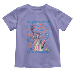 Funny Democracy Is Dying But Hey Nice Fireworks Toddler T Shirt Statue of Liberty Red and White Patriotic 4th of July TS02 Violet Print Your Wear