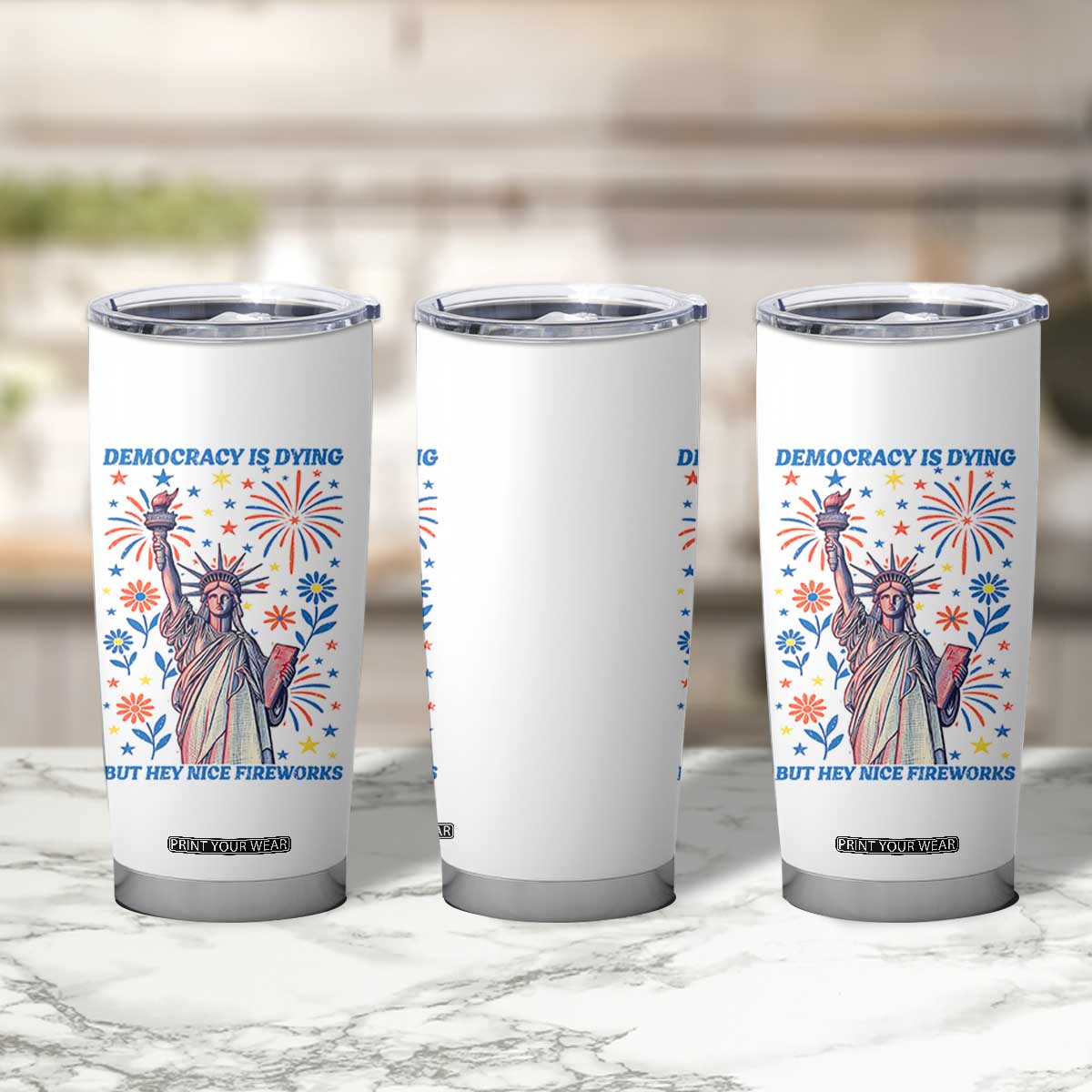 Funny Democracy Is Dying But Hey Nice Fireworks Tumbler Cup Statue of Liberty Red and White Patriotic 4th of July TS02 Print Your Wear