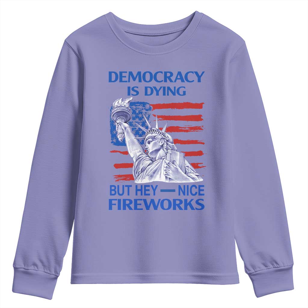 Funny Democracy Is Dying But Hey Nice Fireworks Youth Sweatshirt Statue of Liberty Patriotic 4th of July American Flag TS02 Violet Print Your Wear