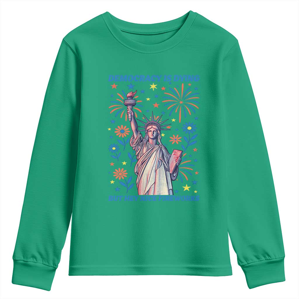 Funny Democracy Is Dying But Hey Nice Fireworks Youth Sweatshirt Statue of Liberty Red and White Patriotic 4th of July TS02 Irish Green Print Your Wear
