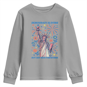Funny Democracy Is Dying But Hey Nice Fireworks Youth Sweatshirt Statue of Liberty Red and White Patriotic 4th of July TS02 Sport Gray Print Your Wear