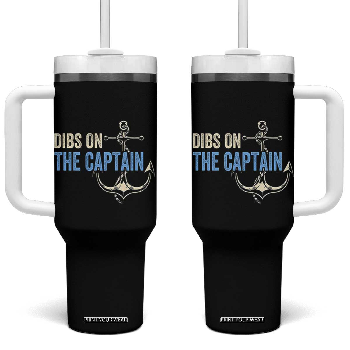 Funny Dibs On The Captain Tumbler With Handle Boating Boat Lover Anchor TS11 One Size: 40 oz Black Print Your Wear