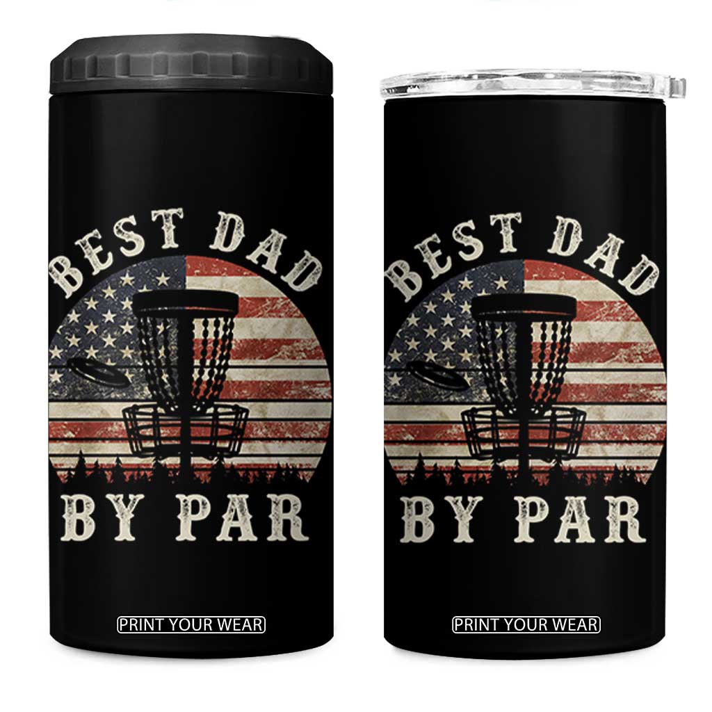 Funny Disc Golf Dad Best Dad By Par 4 in 1 Can Cooler Tumbler Vintage American Flag Fathers Day TS11 One Size: 16 oz Black Print Your Wear