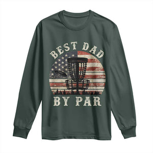 Funny Disc Golf Dad Best Dad By Par Long Sleeve Shirt Vintage American Flag Fathers Day TS11 Dark Forest Green Print Your Wear