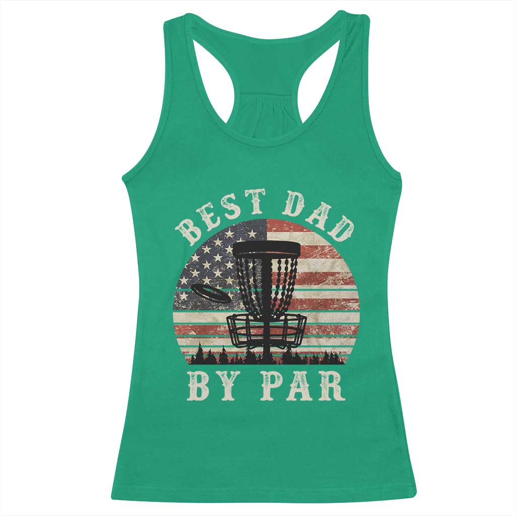 Funny Disc Golf Dad Best Dad By Par Racerback Tank Top Vintage American Flag Fathers Day TS11 Irish Green Print Your Wear