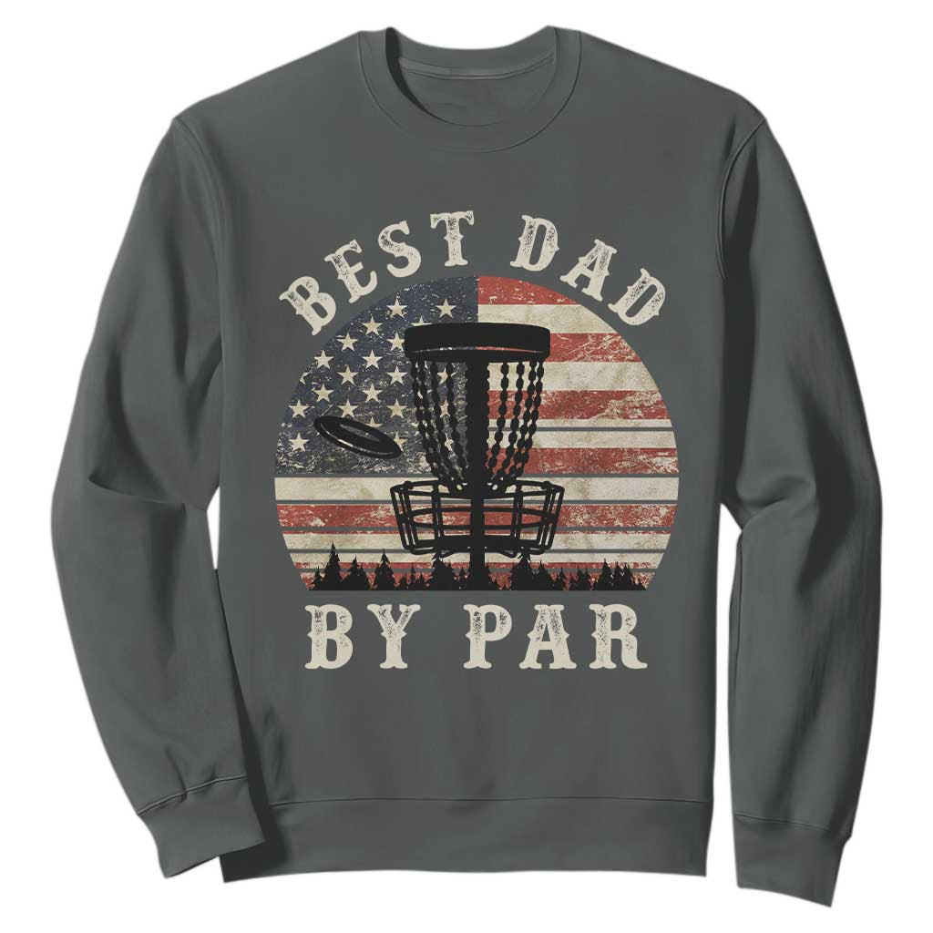 Funny Disc Golf Dad Best Dad By Par Sweatshirt Vintage American Flag Fathers Day TS11 Dark Heather Print Your Wear