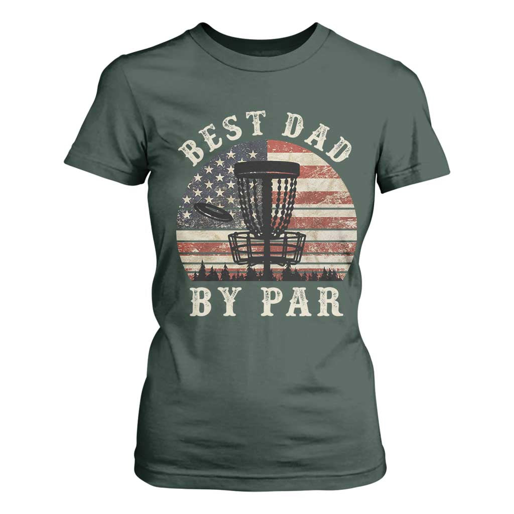 Funny Disc Golf Dad Best Dad By Par T Shirt For Women Vintage American Flag Fathers Day TS11 Dark Forest Green Print Your Wear