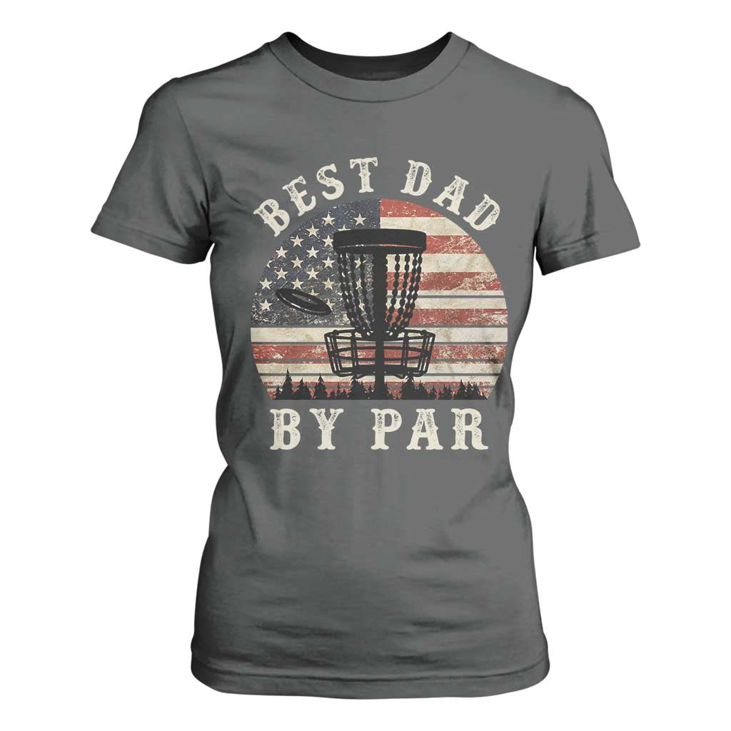 Funny Disc Golf Dad Best Dad By Par T Shirt For Women Vintage American Flag Fathers Day TS11 Dark Heather Print Your Wear