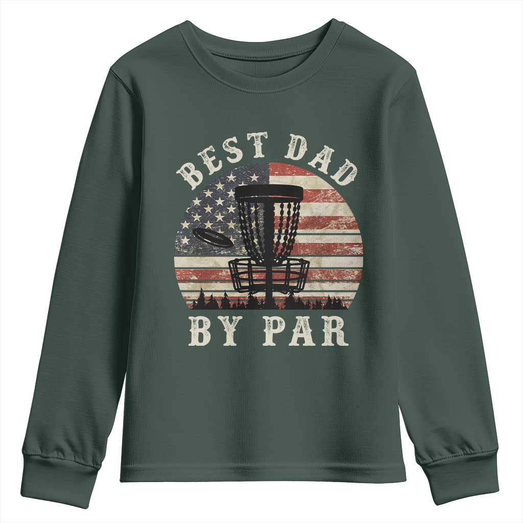 Funny Disc Golf Dad Best Dad By Par Youth Sweatshirt Vintage American Flag Fathers Day TS11 Dark Forest Green Print Your Wear