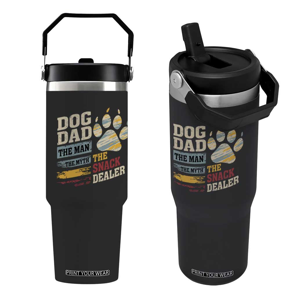 Funny Dog Dad The Man The Myth The Snack Dealer Flip Straw Tumbler Fur Dad Fathers Day TS11 One Size: 30 oz Black Print Your Wear