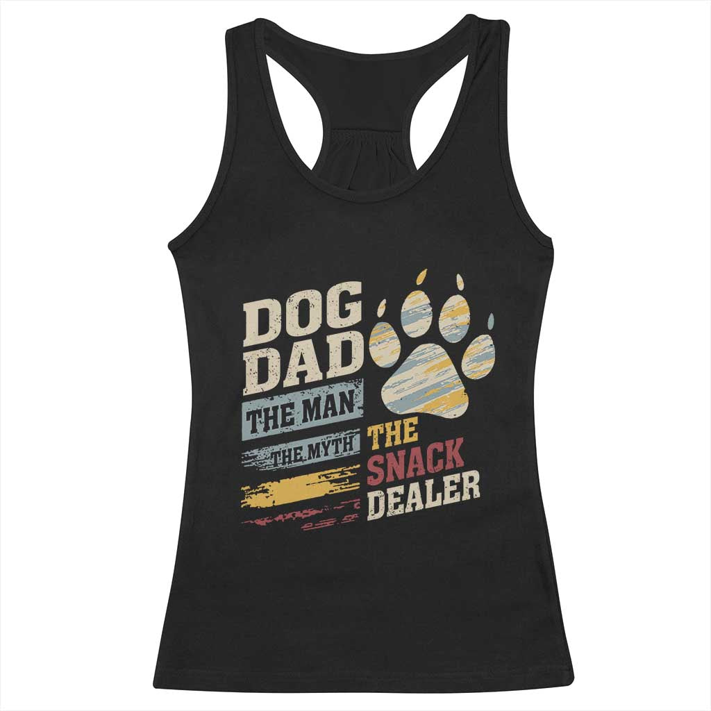 Funny Dog Dad The Man The Myth The Snack Dealer Racerback Tank Top Fur Dad Fathers Day TS11 Black Print Your Wear