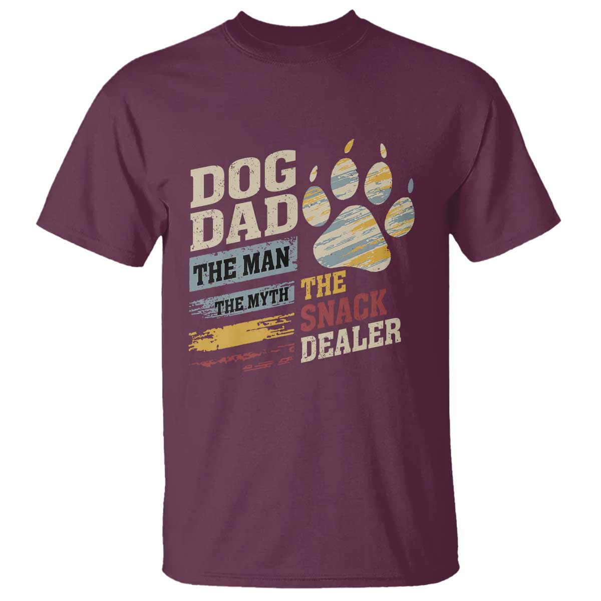 Funny Dog Dad The Man The Myth The Snack Dealer T Shirt Fur Dad Fathers Day TS11 Maroon Print Your Wear