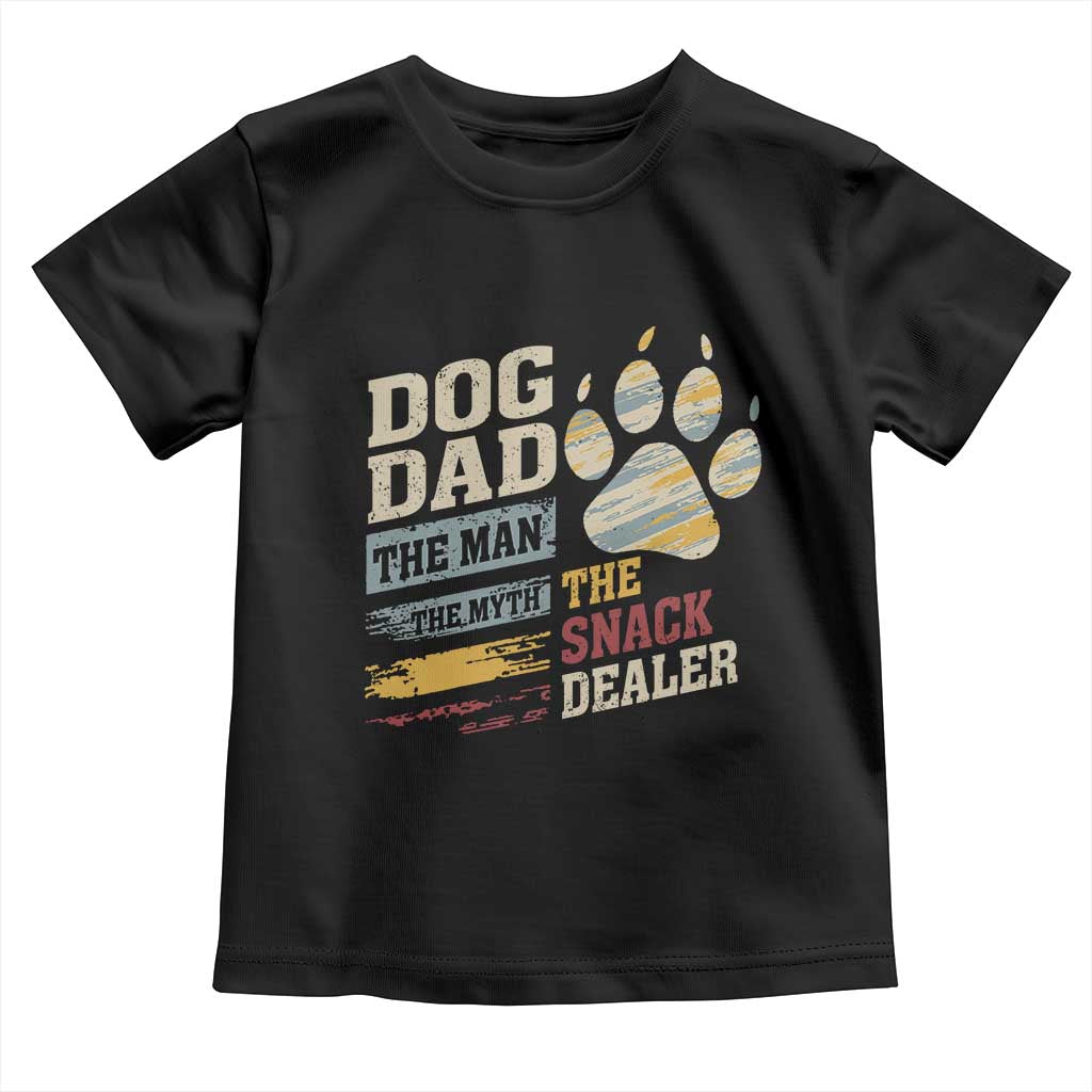 Funny Dog Dad The Man The Myth The Snack Dealer Toddler T Shirt Fur Dad Fathers Day TS11 Black Print Your Wear