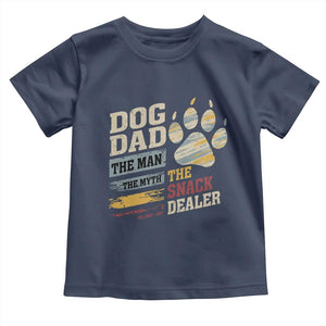 Funny Dog Dad The Man The Myth The Snack Dealer Toddler T Shirt Fur Dad Fathers Day TS11 Navy Print Your Wear