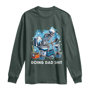 Funny Doing Dad Shit Long Sleeve Shirt Skeleton Toilet Dad Jokes Father's Day TS11 Dark Forest Green Print Your Wear