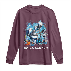 Funny Doing Dad Shit Long Sleeve Shirt Skeleton Toilet Dad Jokes Father's Day TS11 Maroon Print Your Wear