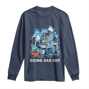 Funny Doing Dad Shit Long Sleeve Shirt Skeleton Toilet Dad Jokes Father's Day TS11 Navy Print Your Wear
