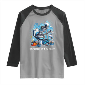 Funny Doing Dad Shit Raglan Shirt Skeleton Toilet Dad Jokes Father's Day TS11 Sport Gray Black Print Your Wear
