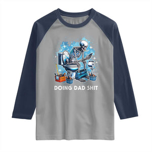 Funny Doing Dad Shit Raglan Shirt Skeleton Toilet Dad Jokes Father's Day TS11 Sport Gray Navy Print Your Wear