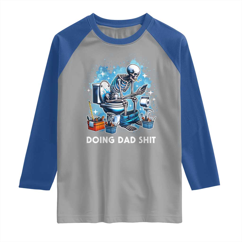 Funny Doing Dad Shit Raglan Shirt Skeleton Toilet Dad Jokes Father's Day TS11 Sport Gray Royal Print Your Wear
