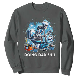 Funny Doing Dad Shit Sweatshirt Skeleton Toilet Dad Jokes Father's Day TS11 Dark Heather Print Your Wear