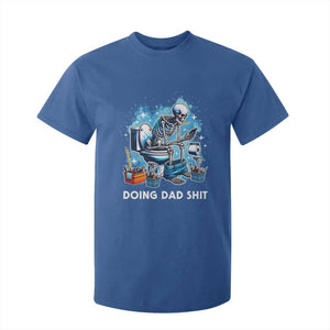 Funny Doing Dad Shit T Shirt For Kid Skeleton Toilet Dad Jokes Father's Day TS11 Royal Blue Print Your Wear