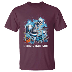 Funny Doing Dad Shit T Shirt Skeleton Toilet Dad Jokes Father's Day TS11 Maroon Print Your Wear