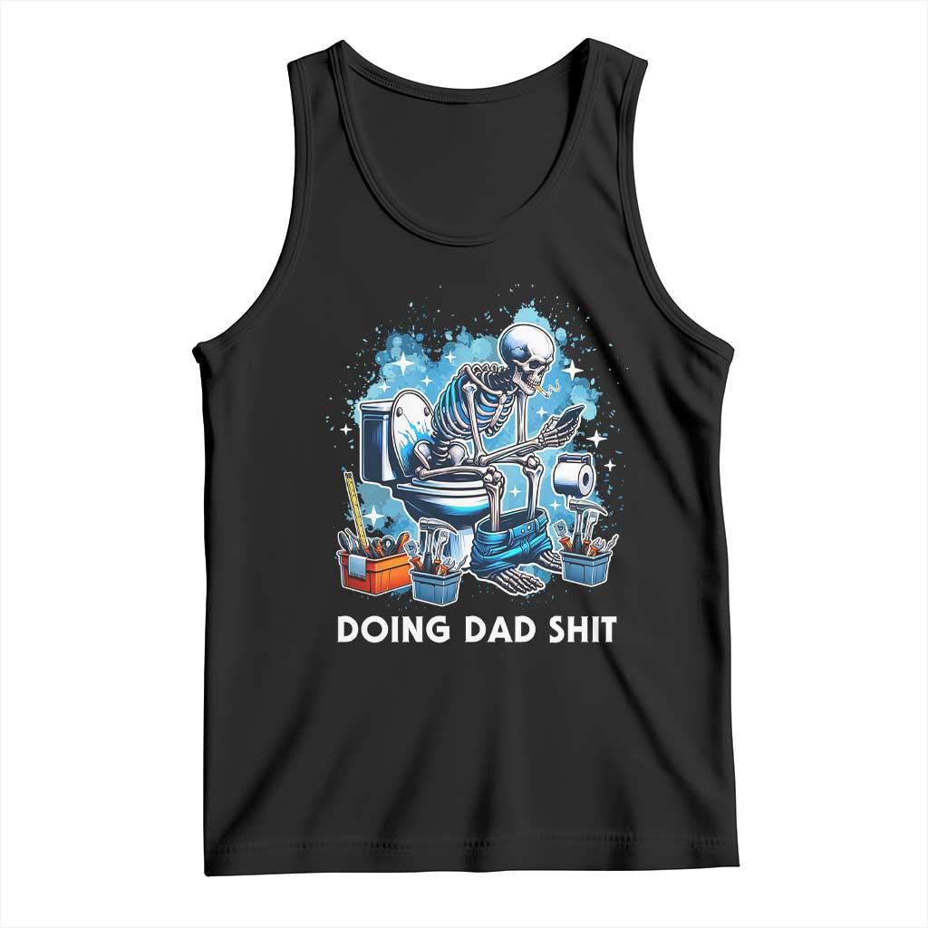Funny Doing Dad Shit Tank Top Skeleton Toilet Dad Jokes Father's Day TS11 Black Print Your Wear