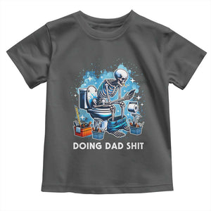 Funny Doing Dad Shit Toddler T Shirt Skeleton Toilet Dad Jokes Father's Day TS11 Dark Heather Print Your Wear