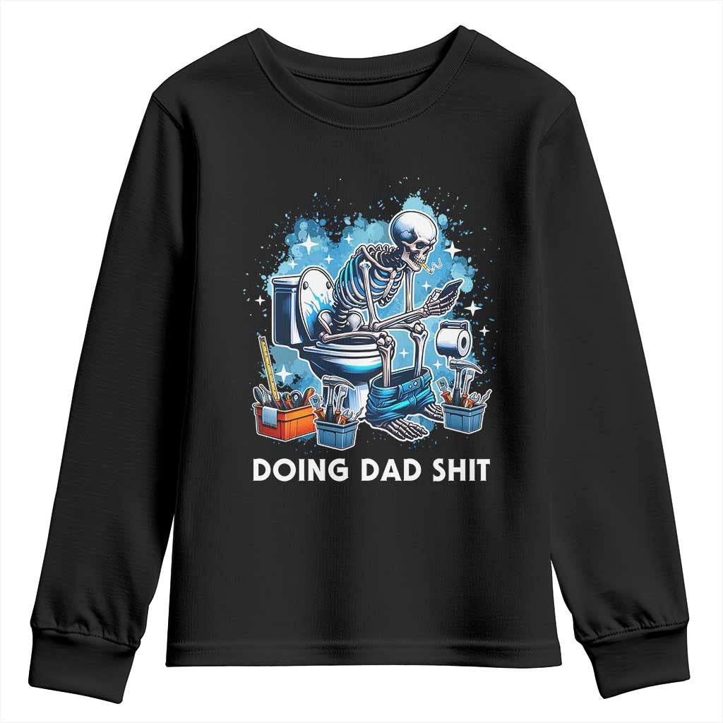 Funny Doing Dad Shit Youth Sweatshirt Skeleton Toilet Dad Jokes Father's Day TS11 Black Print Your Wear