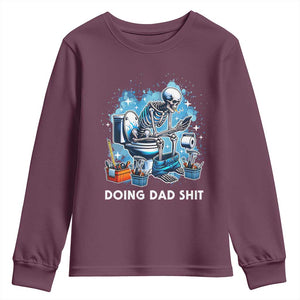Funny Doing Dad Shit Youth Sweatshirt Skeleton Toilet Dad Jokes Father's Day TS11 Maroon Print Your Wear