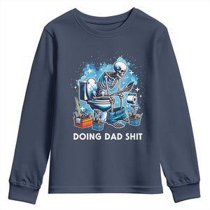 Funny Doing Dad Shit Youth Sweatshirt Skeleton Toilet Dad Jokes Father's Day TS11 Navy Print Your Wear